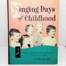 Singing Days of Childhood 1967 Songs, Poems, Finger Plays & Rhythms Book