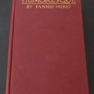 Vintage  Humoresque: A Laugh on Life with a Tear  Fannie Hurst 1919 Book First Edition FREE SHIP
