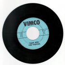 The Visions - Take Her / Route 66- Vimco VIM-20 – Rare Texas Garage 45 FREE SHIPING
