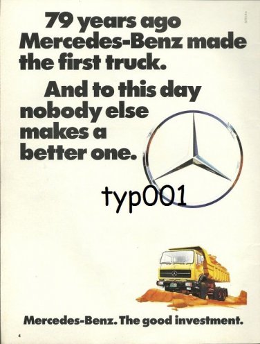 MERCEDES BENZ - 1975 MADE THE FIRST TRUCK NOBODY MADE A BETTER ONE PRINT AD