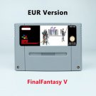 Final Fantasy V 5 RPG Game EUR version Cartridge for SNES Game Consoles