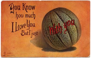 I Just Cantelope With You - c1909 Greeting Postcard
