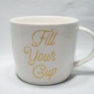 Starbucks Fill Your Cup Coffee Mug Cup 16.9 oz White Ceramic Gold Lettering