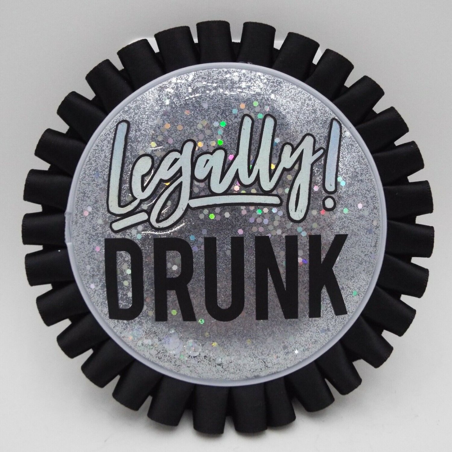 Legally Drunk Puffy Glitter Pin Button 21 Party Girl Funny 5"