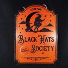 Black Hats Society Halloween Welcome Sign Witch Wiccan Funny Horror Wooden 9x12