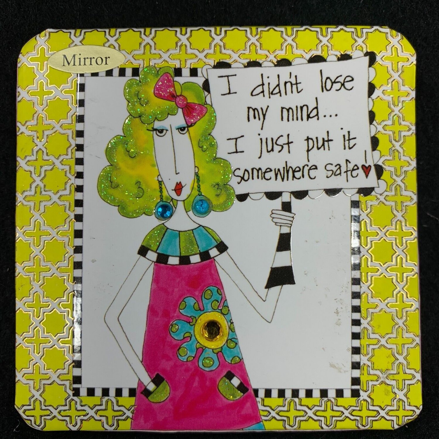 Dolly Mamas by Joey Compact Purse Mirror I Didnt Lose My Mind
