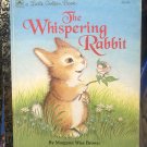 The Whispering Rabbit (A Little Golden Book) by Margaret Wise Brown  Hardcover