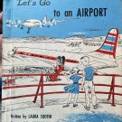 Let's Go to an Airport by Laura Sootin 1957 Hardcover Good Condition