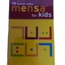 MENSA FOR KIDS: 75 SECRET CODES By Chronicle Books Staff NIP SEALED