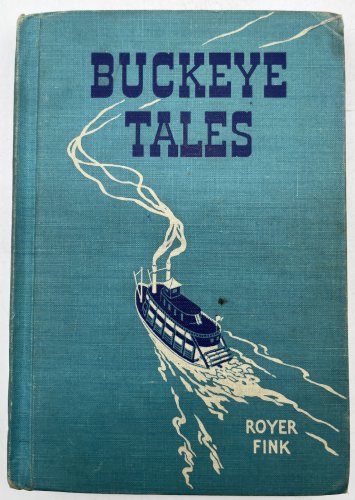Buckeye Tales by Homer Royer Ollie Fink 1952 Vintage Hardcover