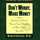 Don't Worry, Make Money: Spiritual & Practical Ways to Create Abundance and More