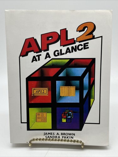 APL2 At a Glance 1988 James A Brown Sandra Pakin Paperback