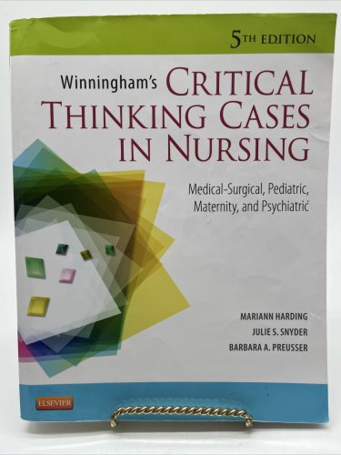Winningham's Critical Thinking Cases in Nursing : Medical-Surgical 5th Ed 2013