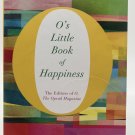 O's Little Book of Happiness hardcover, Dust Cover First Edition 2015