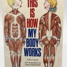 CHILDRENS , THIS IS HOW MY BODY WORKS by EDITH HEUSER Vintage 1982