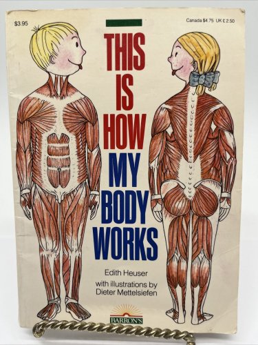 CHILDRENS , THIS IS HOW MY BODY WORKS by EDITH HEUSER Vintage 1982