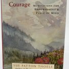 The Woman's Book of Courage Meditations for Empowerment, Sue Patton Thoele 1996