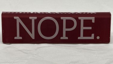NOPE Acrylic Decorative Table Top Sign Double Sided