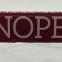 NOPE Acrylic Decorative Table Top Sign Double Sided