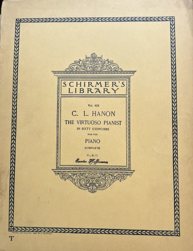 Schirmer's Library C.L. Hanon "The Virtuoso Pianist" in Sixty Exercises 1911