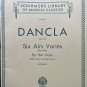 DANCLA OP 89 SIX AIRS VARIES 1ST SERIES 1921 VIOLIN PIANO SCHIRMERS LIBRARY 785