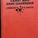 Games and Game Leadership Charles F Smith 1963 Hardcover