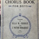 G. SCHIRMER THE CHORUS FOR BOYS PROBST BERGQUIST SHEET MUSIC BOOK 1922
