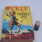 POLLY of Pebbly Pit (Polly Brewster) by Lillian Elizabeth Roy HBDJ 1922c