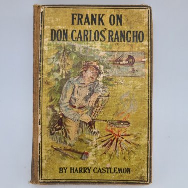 Frank Among the Rancheros by Harry Castleton 1896 The John C. Winston Co.