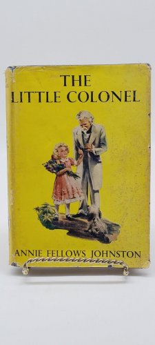 The LITTLE COLONEL Annie Fellows Johnston HCDJ Nice Clean Companion Library 1922
