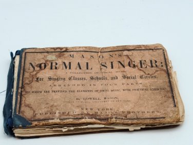 ANTIQUE Mason's Normal Singer: A Collection Of Vocal Music Mason Bros. 1856