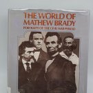 The World of Matthew Brady Portraits of the Civil War Period HC/DJ Roy Meredith