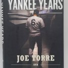 The Yankee Years by Joe Torre (2009 Hardcover) Tom Verducci FIRST EDITION