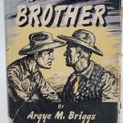 Argye M. Briggs THIS, MY BROTHER 1950 Wm. B. Eerdmans Publishing Co., MI HC/DJ