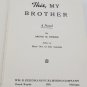 Argye M. Briggs THIS, MY BROTHER 1950 Wm. B. Eerdmans Publishing Co., MI HC/DJ