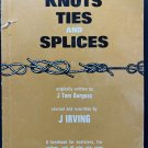 KNOTS, TIES AND SPLICES J. Tom Burgess & Commander J. Irving 1972