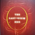 The Last Opium Den - Nick Tosches Bloomsbury Hardcover Dust Jacket 2000