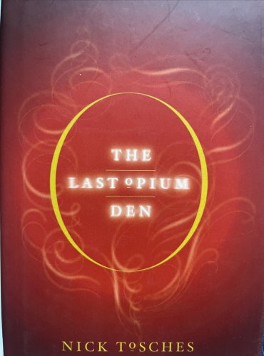 The Last Opium Den - Nick Tosches Bloomsbury Hardcover Dust Jacket 2000