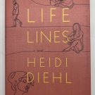 Lifelines by Diehl, Heidi Hardcover 1st edition Dust Jacket