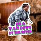 SNL Chris Farley in a van down by the river funny sticker! Free shipping!