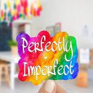 Perfectly Imperfect Mental Health Awareness Vinyl Sticker | A Waterproof Decal