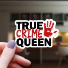True Crime Queen Bloody Crime Scene Handprint Smear Splash Vinyl Sticker!