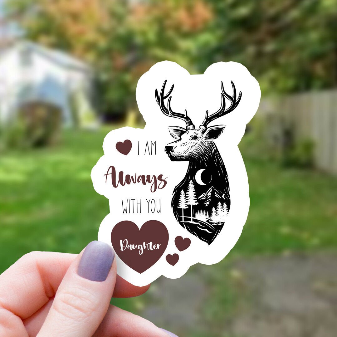 Big Deer Buck Antlers & Hearts I Am Always with You Daughter Sticker