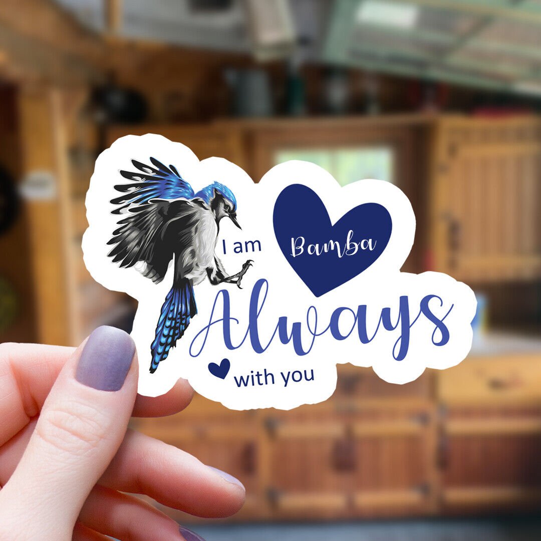 Blue Jay & Hearts Bamba I Am Always with You Vinyl Sticker | Waterproof Decal