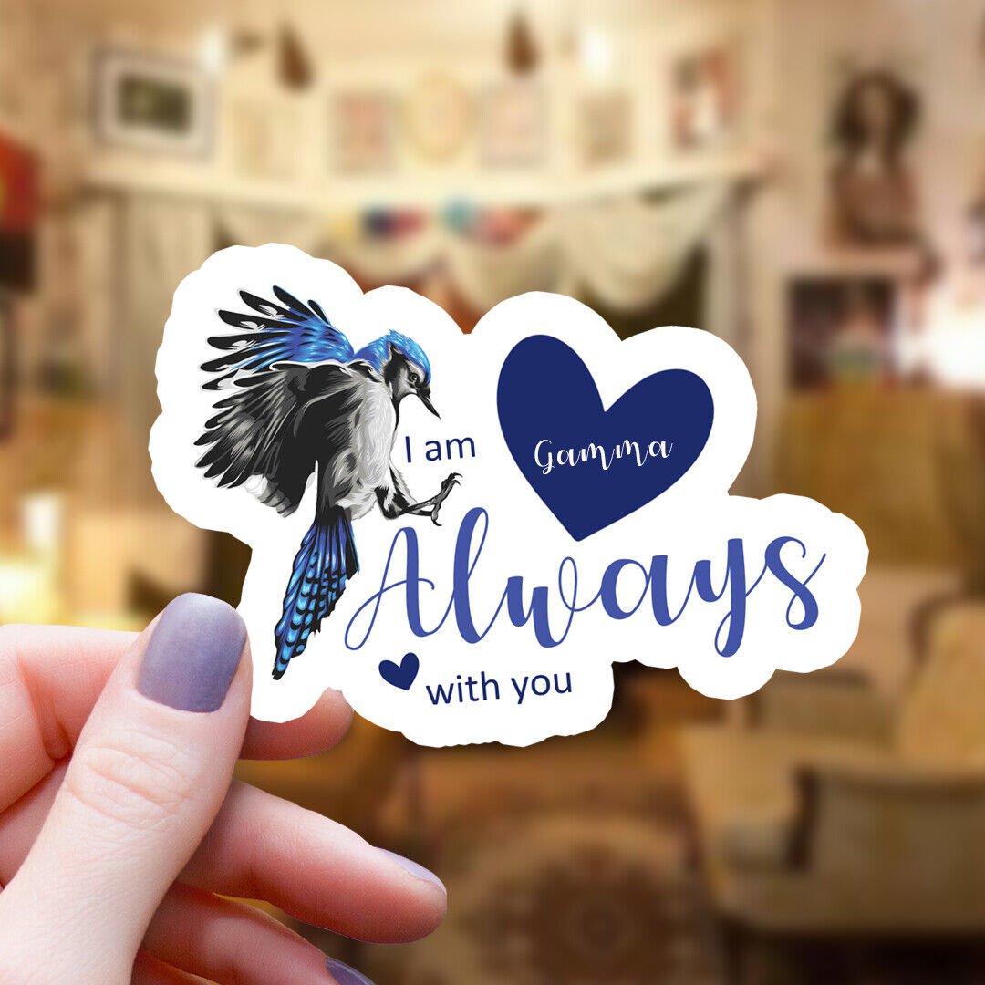 Blue Jay & Hearts Gamma I Am Always with You Vinyl Sticker | Waterproof Decal