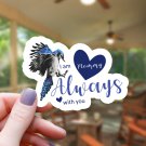 Blue Jay & Hearts Mommy I Am Always with You Vinyl Sticker | Waterproof Decal