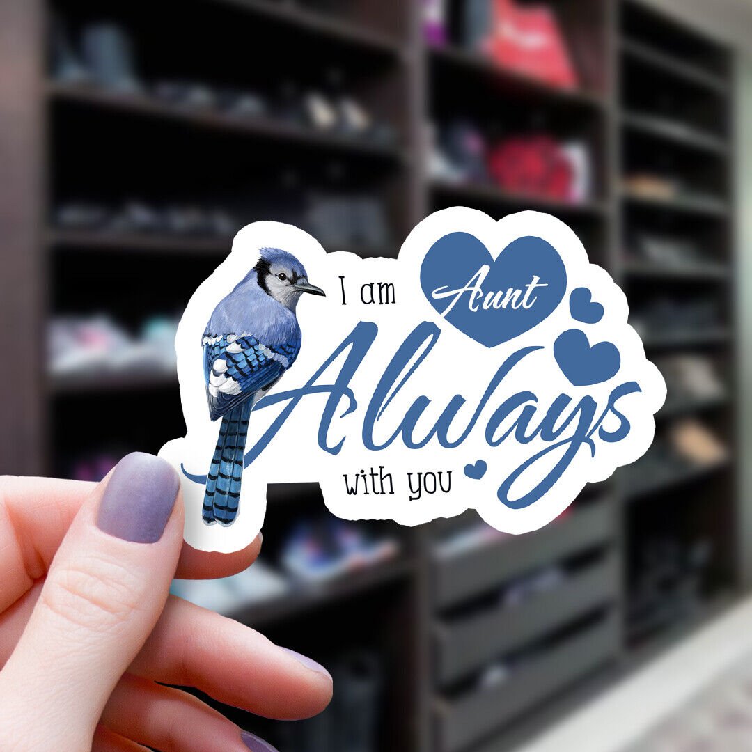 Original Blue Jay Hearts I Am Always with You Aunt Remembrance Memorial Sticker