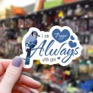 Authentic Blue Jay & Hearts I am always with you Poppi vinyl sticker | Customize
