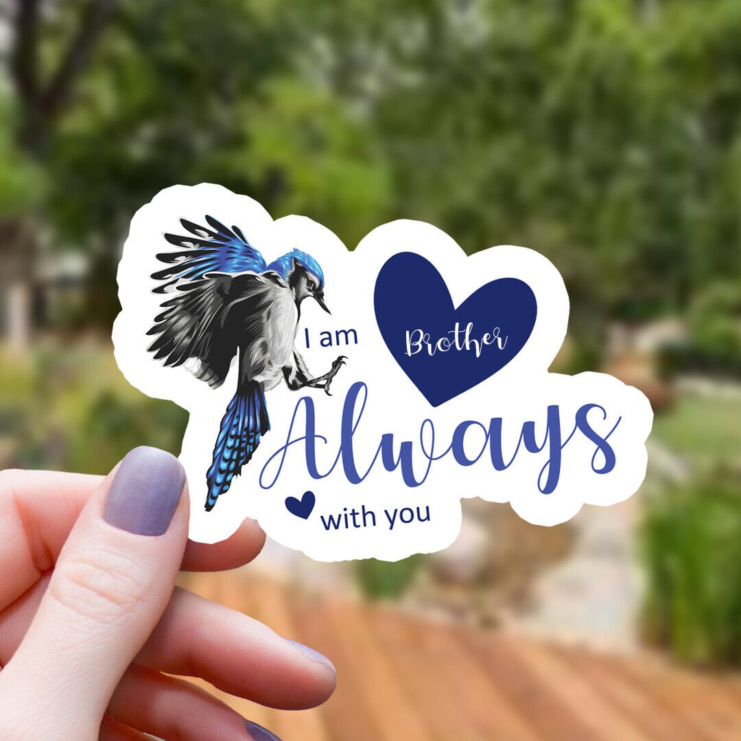 Blue Jay & Hearts I Am Always with You Brother Sticker