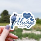 Blue Jay & Hearts I Am Always with You Peepa Remembrance Sticker